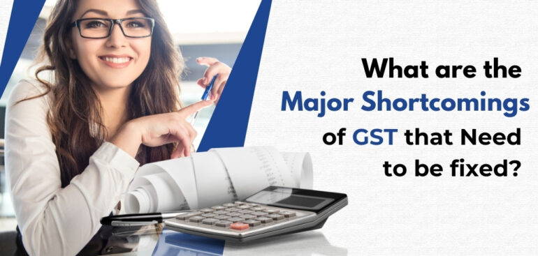 Major Shortcomings of GST