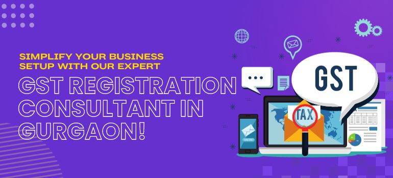 GST Registration Consultant in Gurgaon!