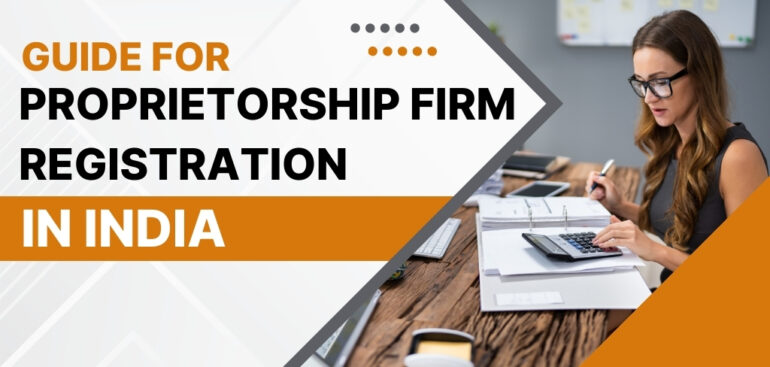 Guide for Proprietorship Firm Registration in India