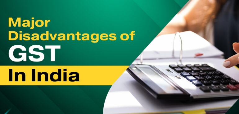 Major Disadvantages of GST in India